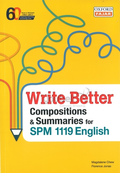 Oxford Fajar Write Better Compositions & Summaries For SPM 1119 English