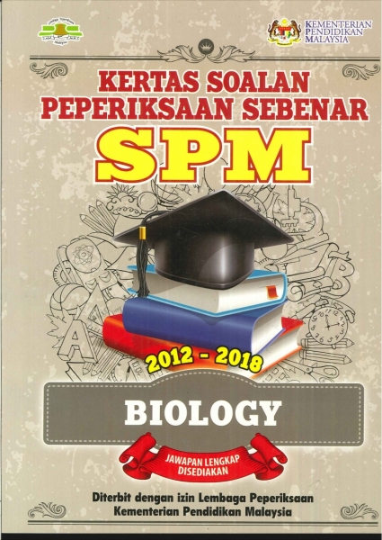 KERTAS SOALAN PEPERIKSAAN SEBENAR 2012-2018 BIOLOGY SPM 2019