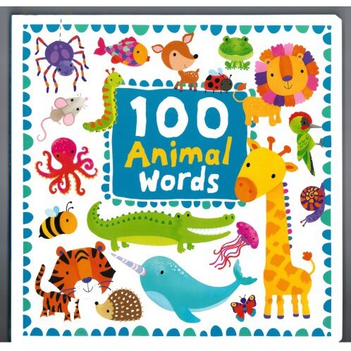 Baby Board Book 100 Animal Words (ISBN: 9781849993913)