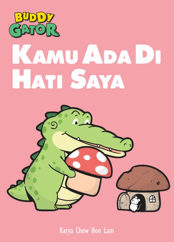 Buddy Gator: Kamu Ada Di Hati Saya