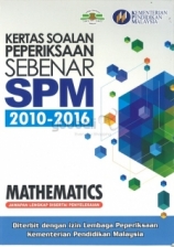 Kpm Kertas Soalan Peperiksaan Sebenar Spm 2010 2016 Mathematics