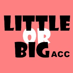 Little or Big Acc